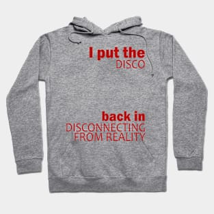 Disco(necting from reality) Hoodie